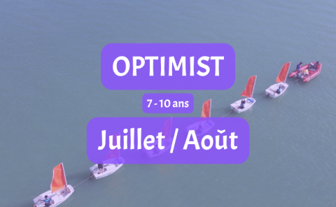 7 à 10 ANS - OPTIMIST - INITIATION - JUILLET / AOÛT